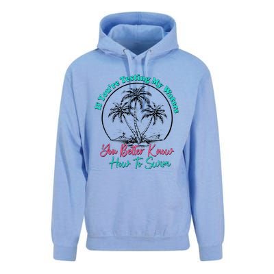 If You’Re Testing My Waters You Better Know How To Swim Unisex Surf Hoodie