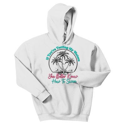 If You’Re Testing My Waters You Better Know How To Swim Kids Hoodie