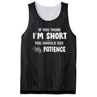 If You Think I Am Short You Should See My Patience Mesh Reversible Basketball Jersey Tank