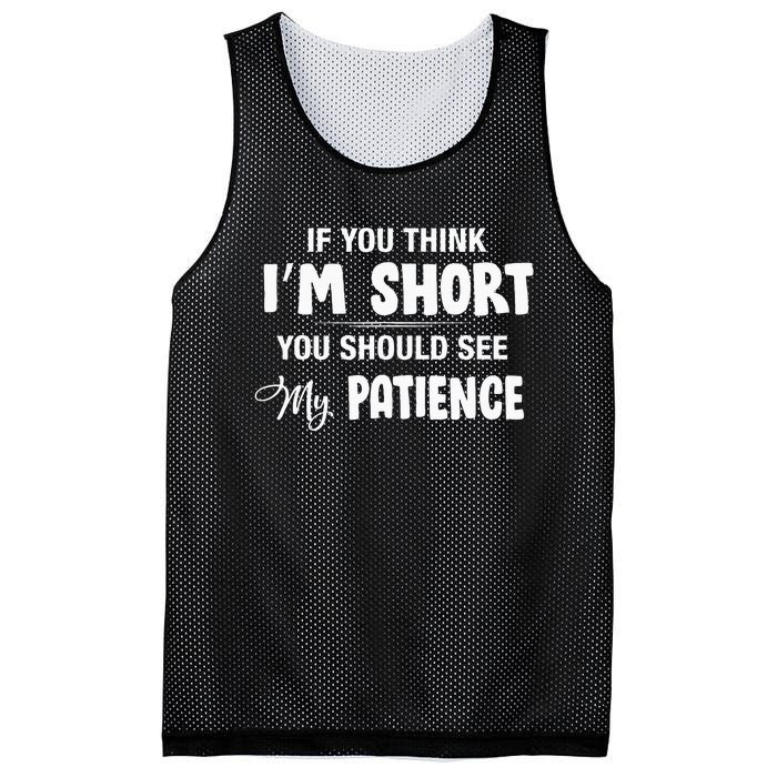 If You Think I Am Short You Should See My Patience Mesh Reversible Basketball Jersey Tank