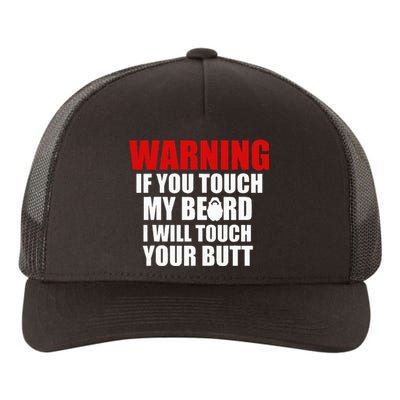 If You Touch My Beard I Will Touch Your Butt Funny Gift Yupoong Adult 5-Panel Trucker Hat