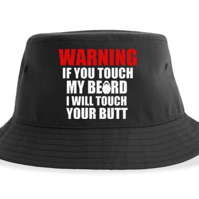 If You Touch My Beard I Will Touch Your Butt Funny Gift Sustainable Bucket Hat