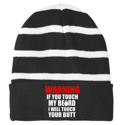 If You Touch My Beard I Will Touch Your Butt Funny Gift Striped Beanie with Solid Band