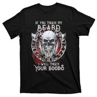 If You Touch My Beard I Will Touch Your Boobs T-Shirt