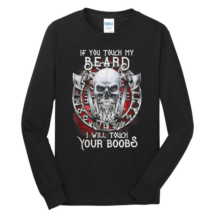 If You Touch My Beard I Will Touch Your Boobs Tall Long Sleeve T-Shirt