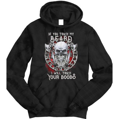 If You Touch My Beard I Will Touch Your Boobs Tie Dye Hoodie