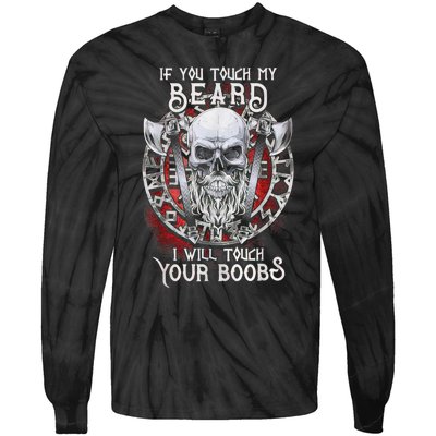 If You Touch My Beard I Will Touch Your Boobs Tie-Dye Long Sleeve Shirt