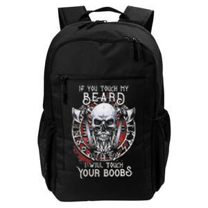 If You Touch My Beard I Will Touch Your Boobs Daily Commute Backpack