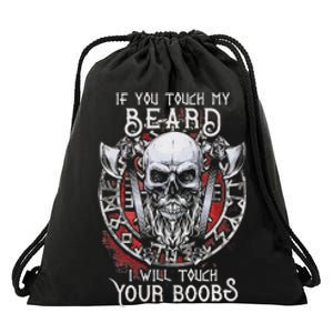 If You Touch My Beard I Will Touch Your Boobs Drawstring Bag