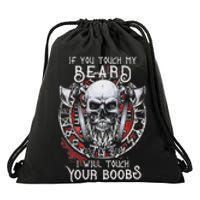 If You Touch My Beard I Will Touch Your Boobs Drawstring Bag