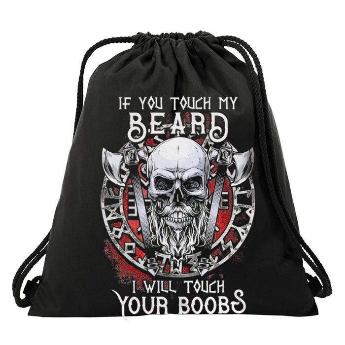 If You Touch My Beard I Will Touch Your Boobs Drawstring Bag