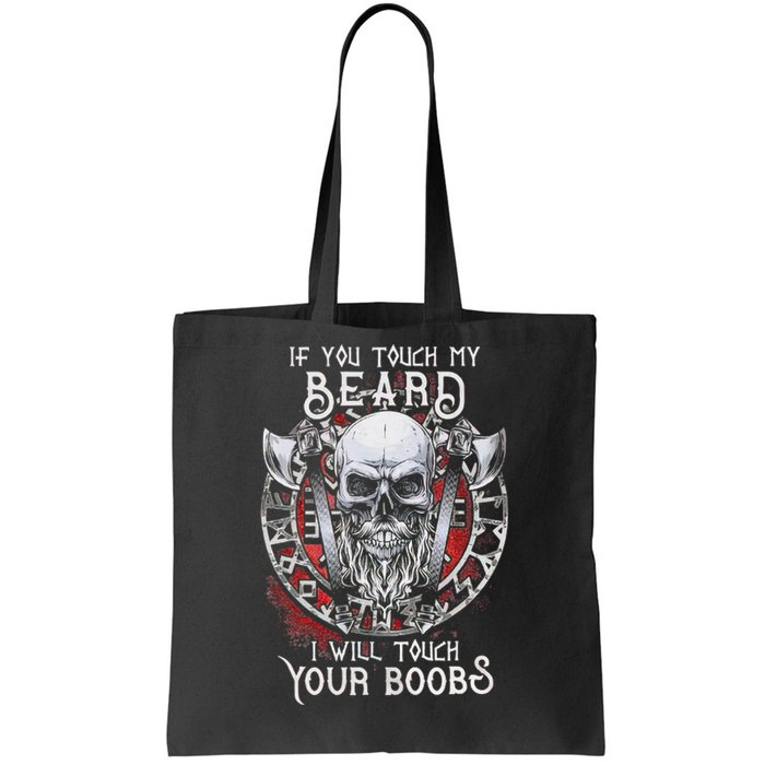 If You Touch My Beard I Will Touch Your Boobs Tote Bag