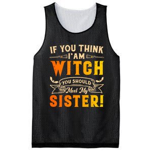 If You Think I Am Witch You Should Meet My Sister! Mesh Reversible Basketball Jersey Tank