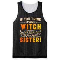 If You Think I Am Witch You Should Meet My Sister! Mesh Reversible Basketball Jersey Tank