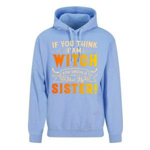 If You Think I Am Witch You Should Meet My Sister! Unisex Surf Hoodie