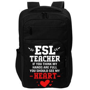 If You Think My Hands Are Full Esl Teacher Gift Impact Tech Backpack