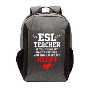 If You Think My Hands Are Full Esl Teacher Gift Vector Backpack