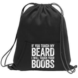 If You Touch My Beard I Will Touch Your Boobs Sweatshirt Cinch Pack Bag