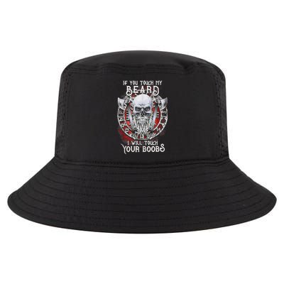 If You Touch My Beard I Will Touch Your Boobs Cool Comfort Performance Bucket Hat