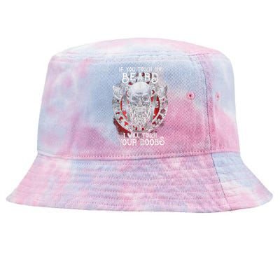 If You Touch My Beard I Will Touch Your Boobs Tie-Dyed Bucket Hat