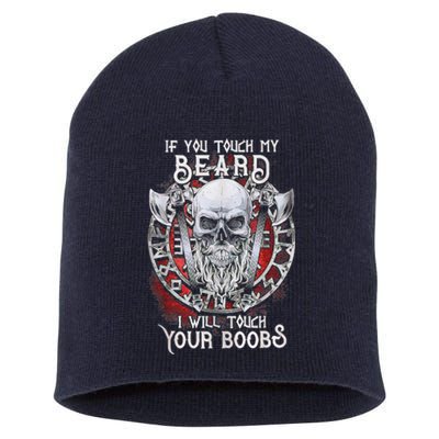 If You Touch My Beard I Will Touch Your Boobs Short Acrylic Beanie