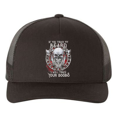 If You Touch My Beard I Will Touch Your Boobs Yupoong Adult 5-Panel Trucker Hat