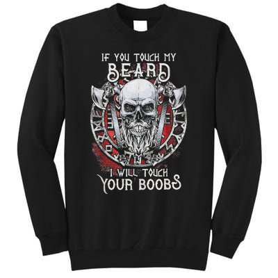 If You Touch My Beard I Will Touch Your Boobs Tall Sweatshirt