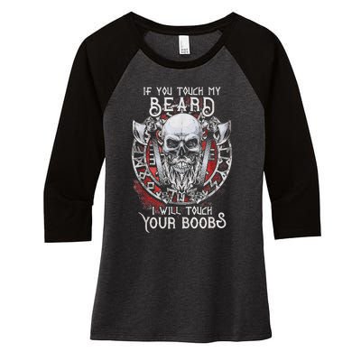 If You Touch My Beard I Will Touch Your Boobs Women's Tri-Blend 3/4-Sleeve Raglan Shirt