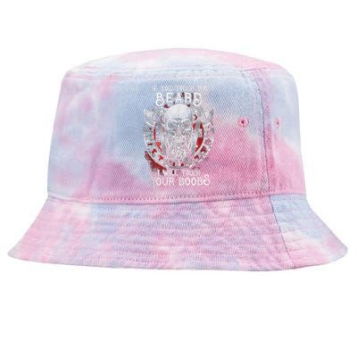 If You Touch My Beard I Will Touch Your Boobs Tie-Dyed Bucket Hat