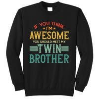 If You Think IM Awesome You Should Meet My Twin Brother Sweatshirt