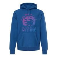 If You Think I Am A Witch You Should Meet My Sister Family Gift Premium Hoodie