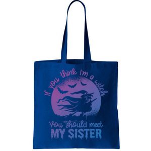 If You Think I Am A Witch You Should Meet My Sister Family Gift Tote Bag