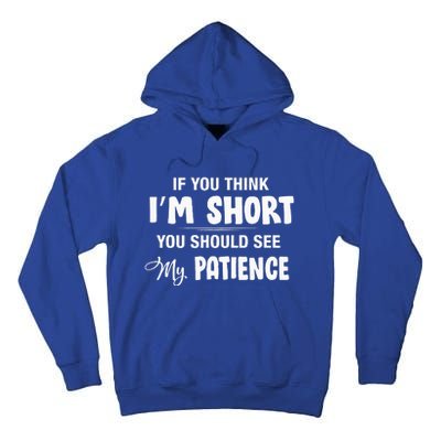 If You Think I Am Short You Should See My Patience Tall Hoodie