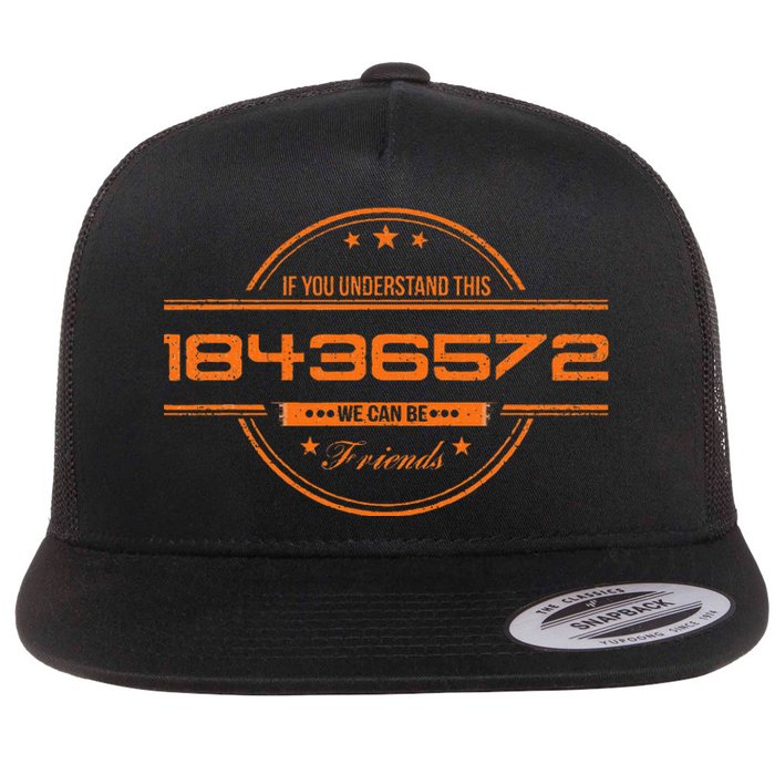 If You Understand This 18436572 We Can Be Friends Flat Bill Trucker Hat