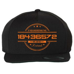 If You Understand This 18436572 We Can Be Friends Wool Snapback Cap