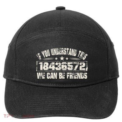 If You Understand This 18436572 We Can Be Friends 7-Panel Snapback Hat