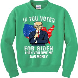 If You Voted For Biden Then You Owe Me Gas Money Joe Biden Kids Sweatshirt