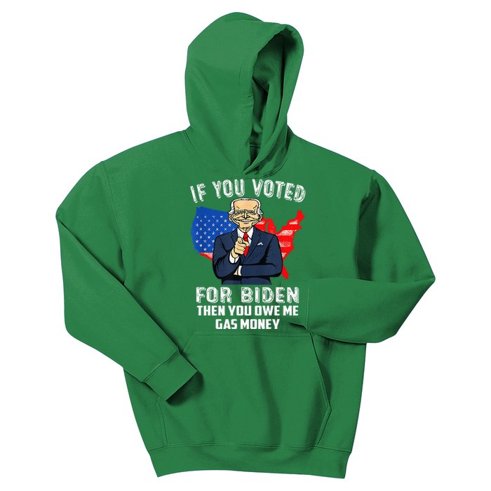 If You Voted For Biden Then You Owe Me Gas Money Joe Biden Kids Hoodie