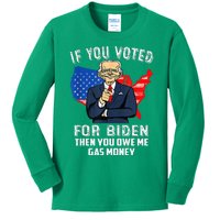 If You Voted For Biden Then You Owe Me Gas Money Joe Biden Kids Long Sleeve Shirt