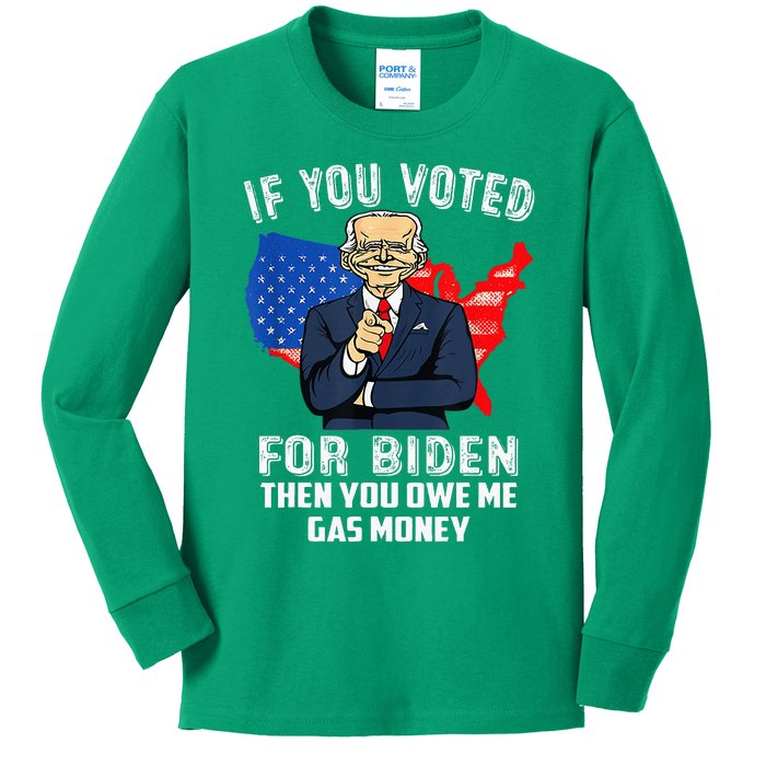 If You Voted For Biden Then You Owe Me Gas Money Joe Biden Kids Long Sleeve Shirt