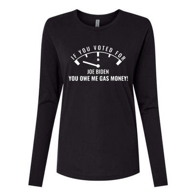 If You Voted For Biden You Owe Americans Gas Money Womens Cotton Relaxed Long Sleeve T-Shirt