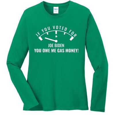 If You Voted For Biden You Owe Americans Gas Money Ladies Long Sleeve Shirt