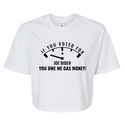 If You Voted For Biden You Owe Americans Gas Money Bella+Canvas Jersey Crop Tee