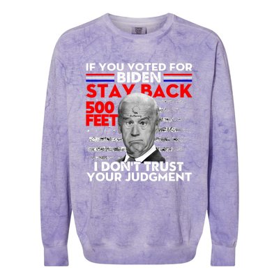 If You Voted For Biden Stay Back 500 Feet Funny Anti Biden Colorblast Crewneck Sweatshirt