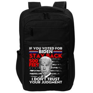 If You Voted For Biden Stay Back 500 Feet Funny Anti Biden Impact Tech Backpack