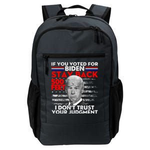 If You Voted For Biden Stay Back 500 Feet Funny Anti Biden Daily Commute Backpack