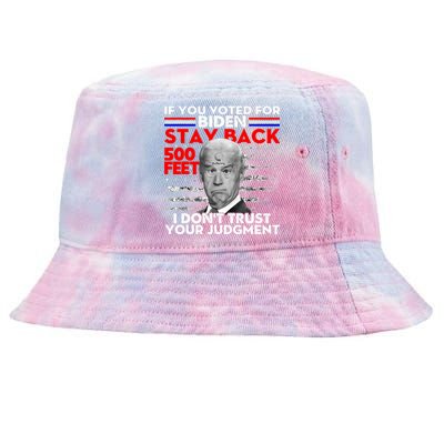 If You Voted For Biden Stay Back 500 Feet Funny Anti Biden Tie-Dyed Bucket Hat