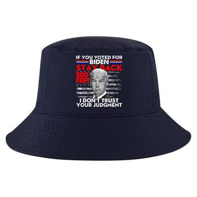 If You Voted For Biden Stay Back 500 Feet Funny Anti Biden Cool Comfort Performance Bucket Hat