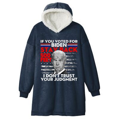 If You Voted For Biden Stay Back 500 Feet Funny Anti Biden Hooded Wearable Blanket