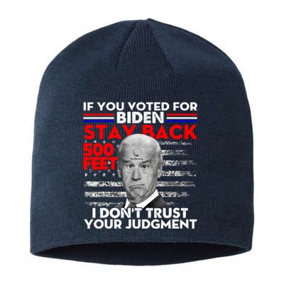 If You Voted For Biden Stay Back 500 Feet Funny Anti Biden Sustainable Beanie